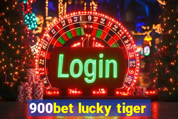 900bet lucky tiger